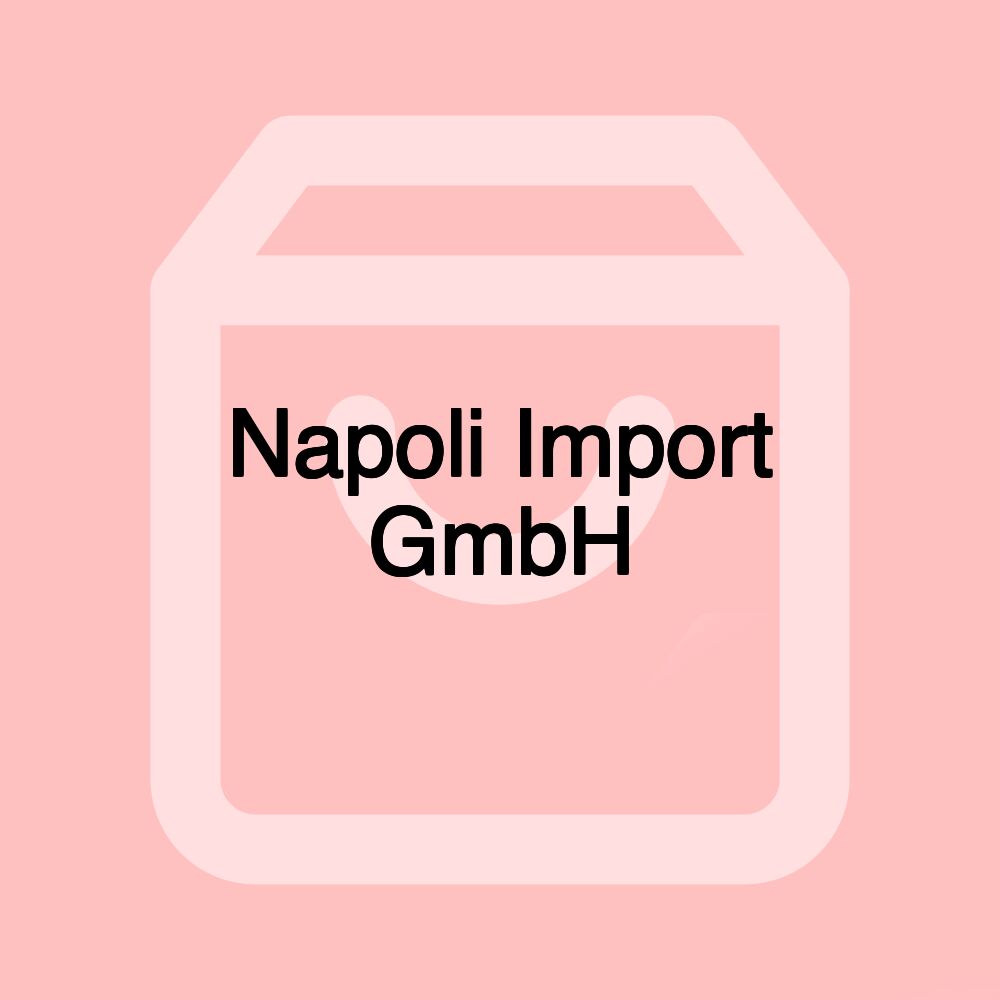 Napoli Import GmbH