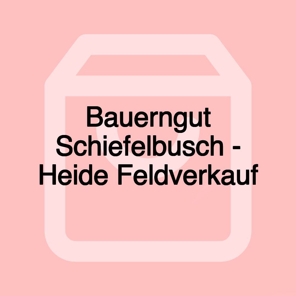 Bauerngut Schiefelbusch - Heide Feldverkauf