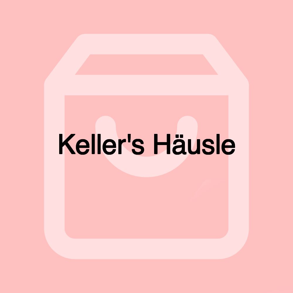 Keller's Häusle Keller's Häusle