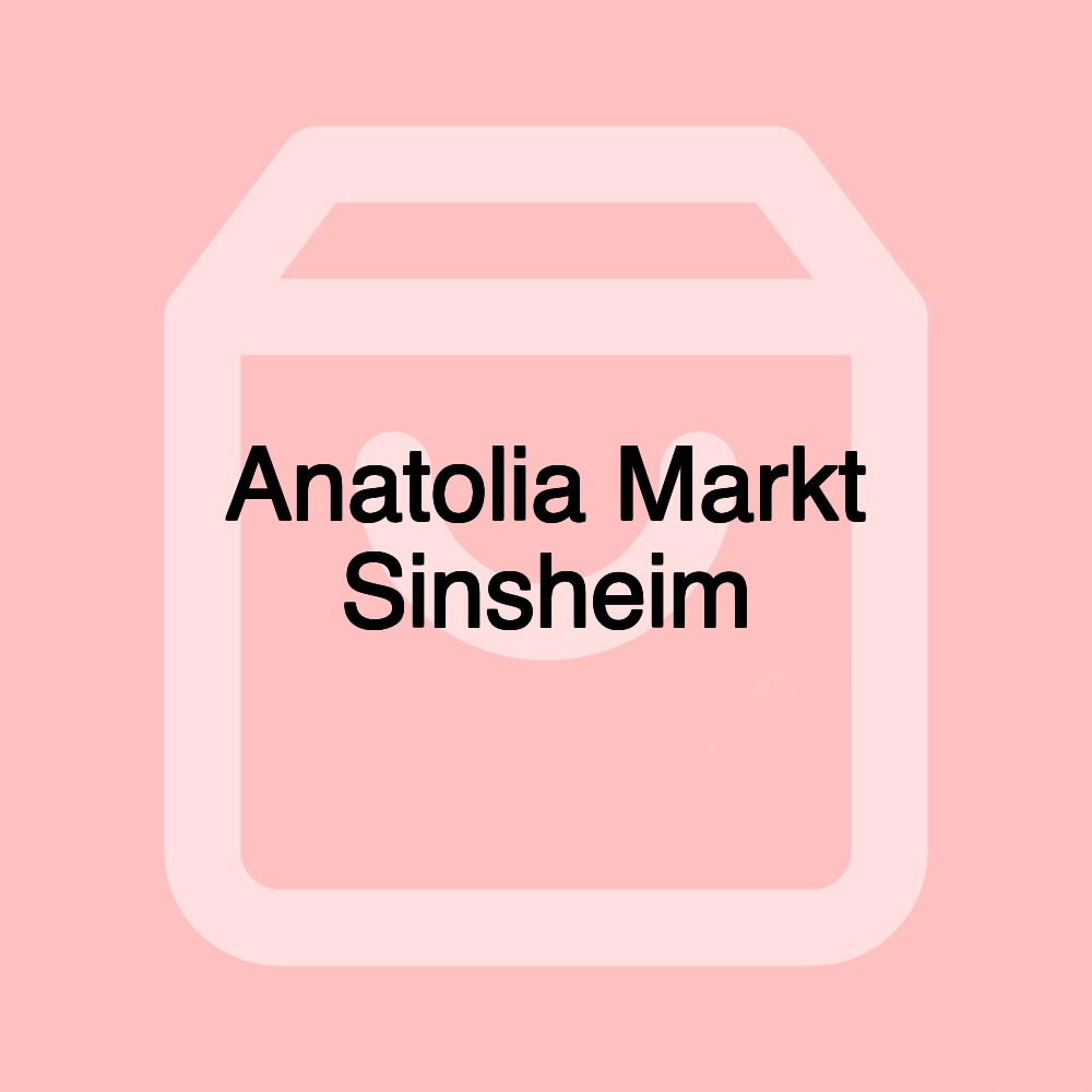 Anatolia Markt Sinsheim