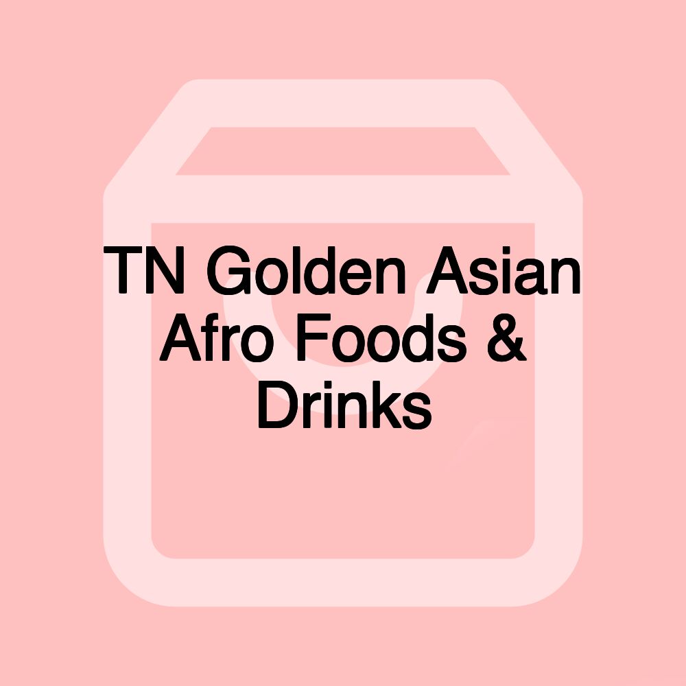 TN Golden Asian Afro Foods & Drinks TN Golden Asian Afro Foods & Drinks