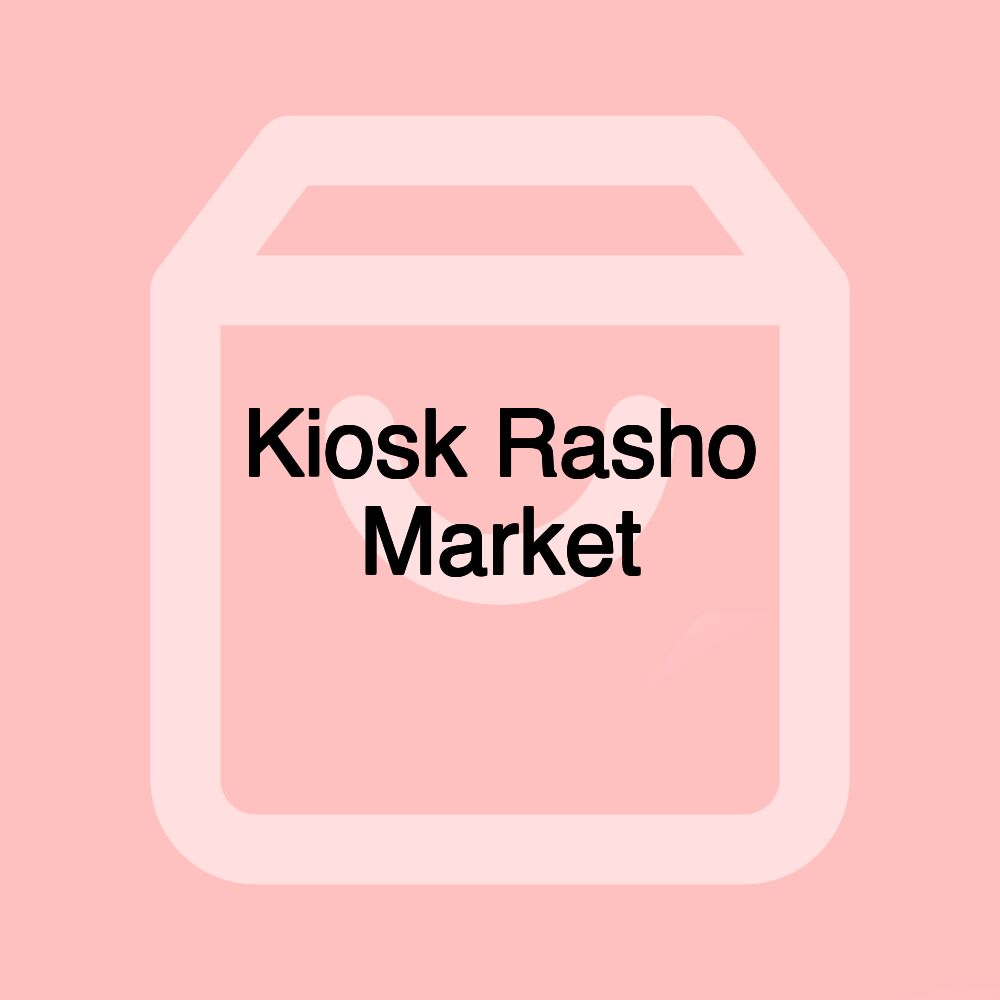 Kiosk Rasho Market Kiosk Rasho Market