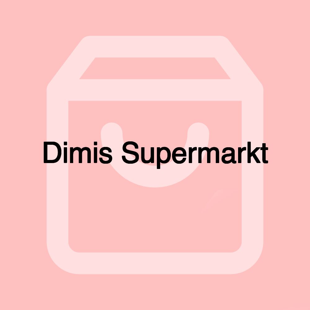 Dimis Supermarkt