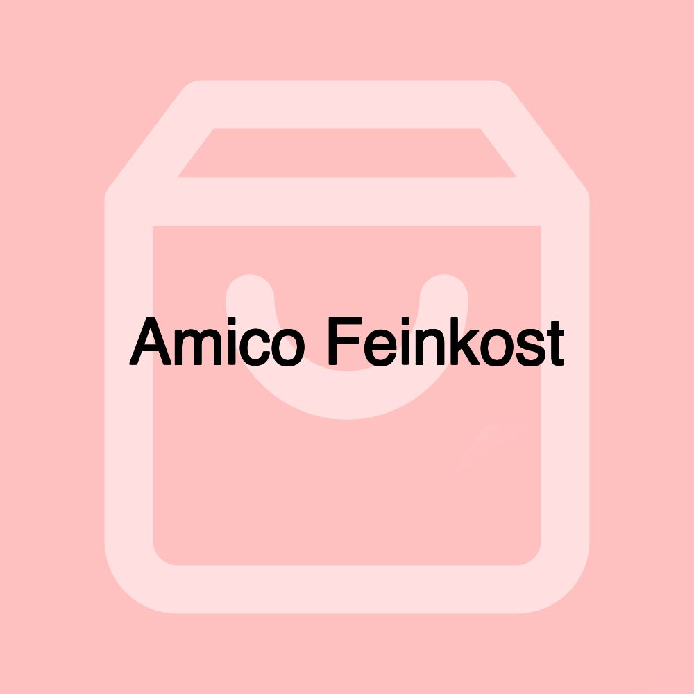 Amico Feinkost