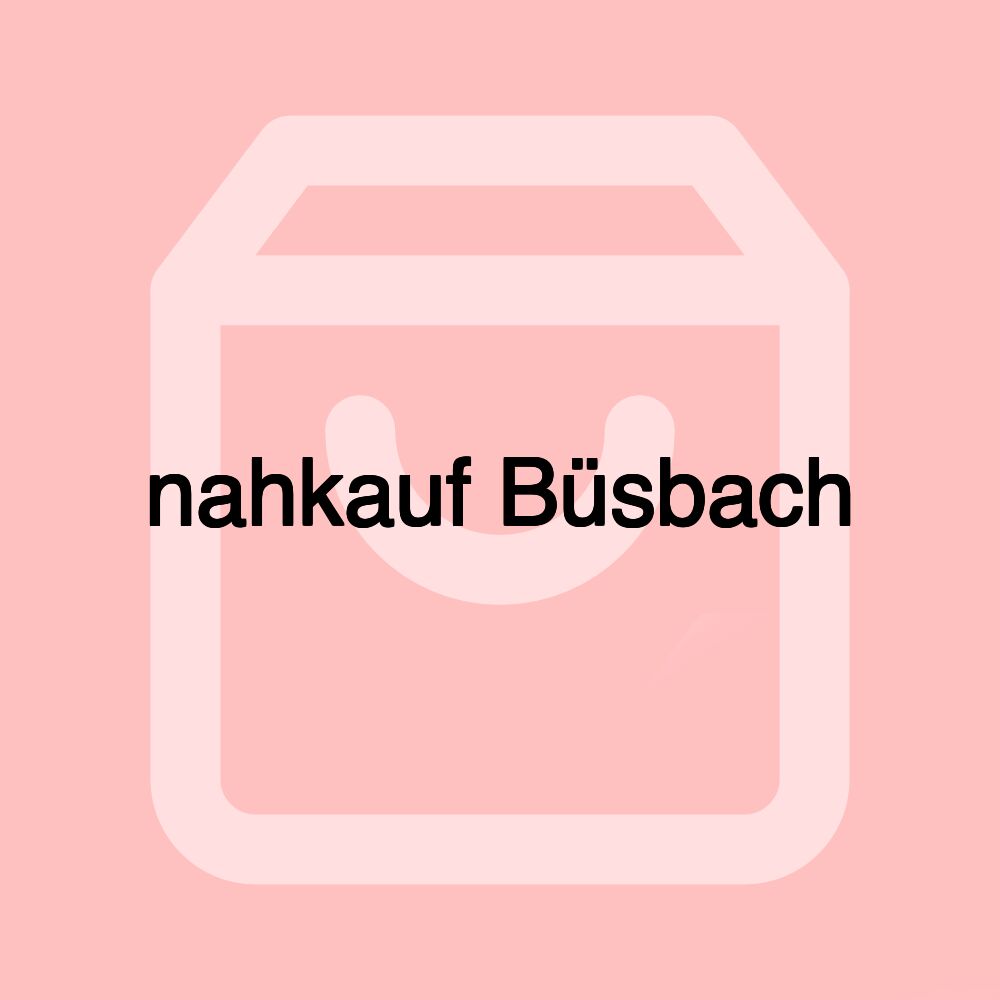 nahkauf Büsbach