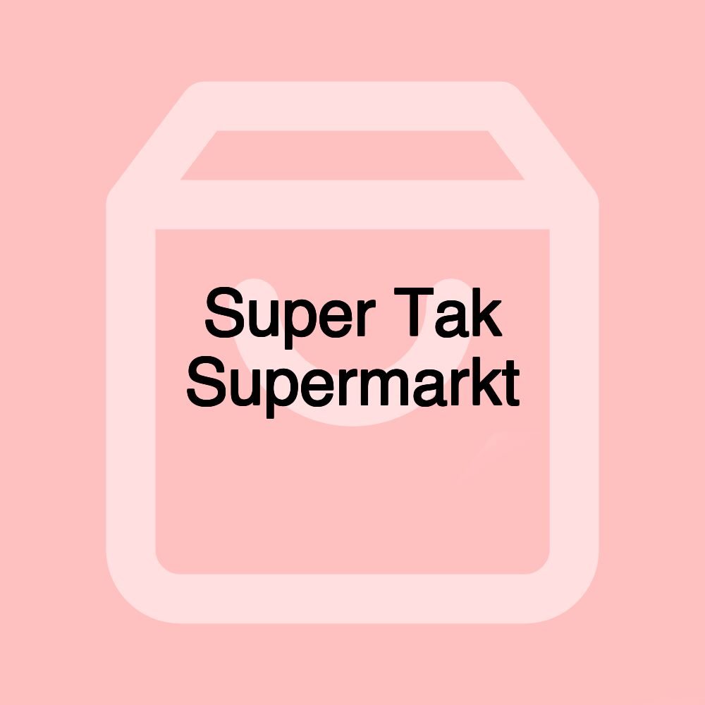 Super Tak Supermarkt