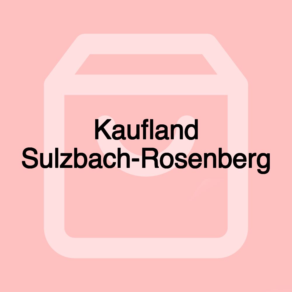 Kaufland Sulzbach-Rosenberg