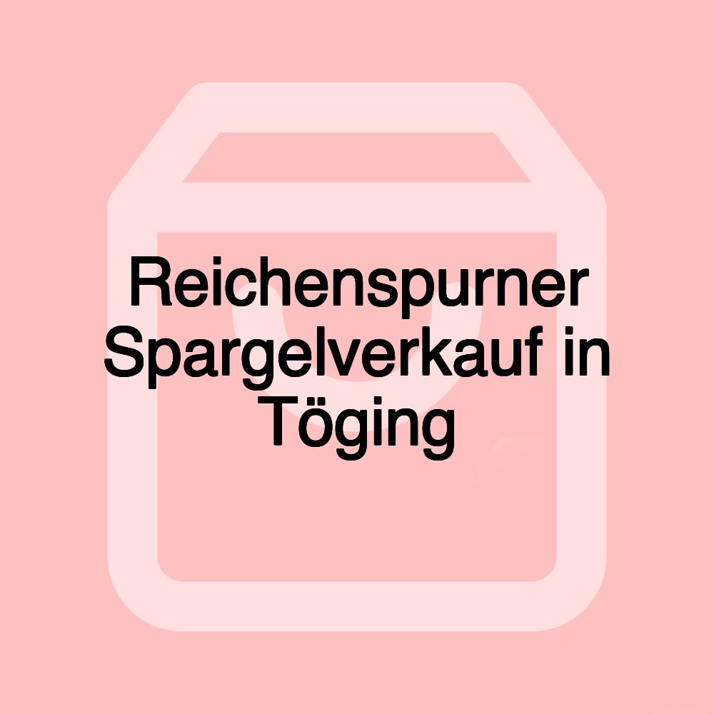 Reichenspurner Spargelverkauf in Töging