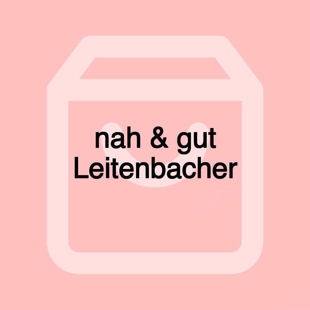 nah & gut Leitenbacher