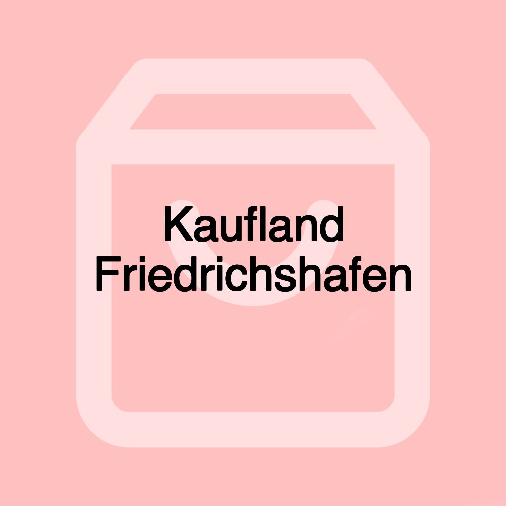 Kaufland Friedrichshafen Kaufland Friedrichshafen
