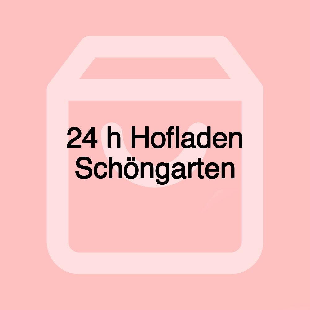 24 h Hofladen Schöngarten