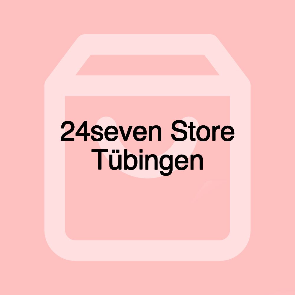 24seven Store Tübingen