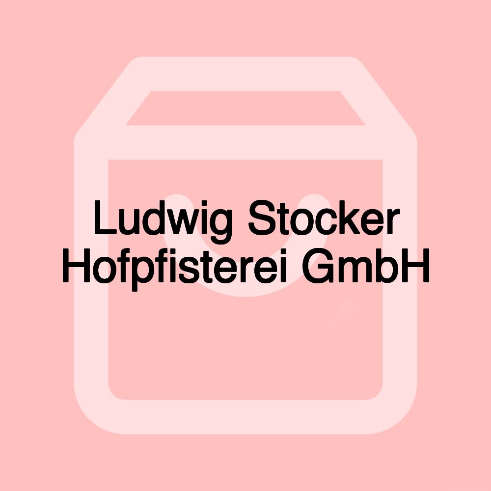 Ludwig Stocker Hofpfisterei GmbH Ludwig Stocker Hofpfisterei GmbH