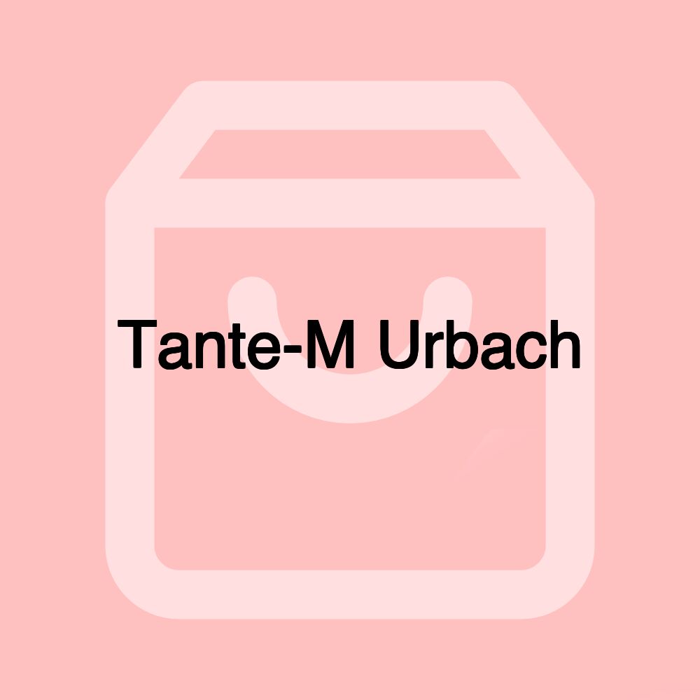 Tante-M Urbach Tante-M Urbach