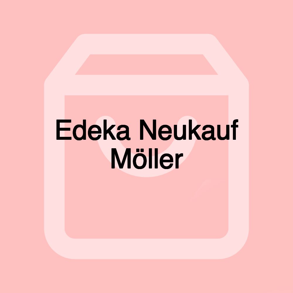 Edeka Neukauf Möller