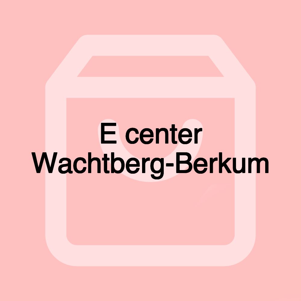 E center Wachtberg-Berkum