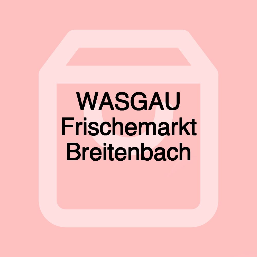 WASGAU Frischemarkt Breitenbach WASGAU Frischemarkt Breitenbach