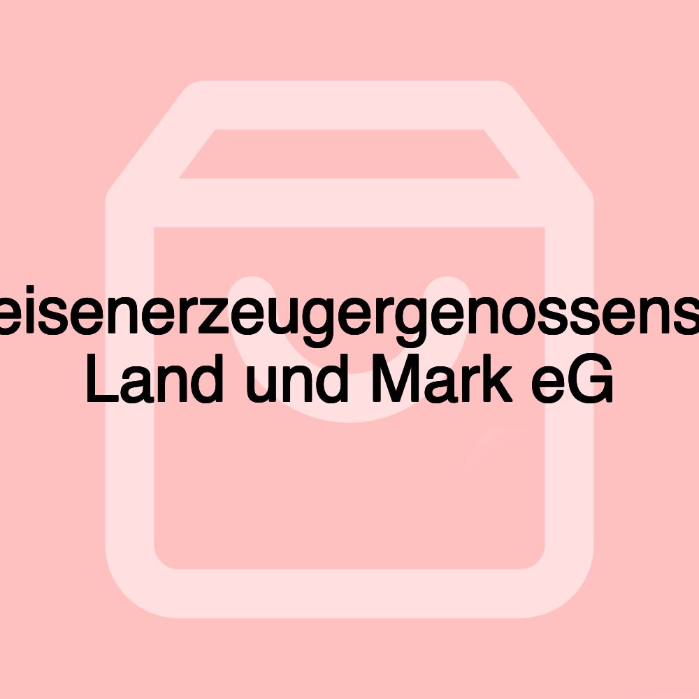 Raiffeisenerzeugergenossenschaft Land und Mark eG