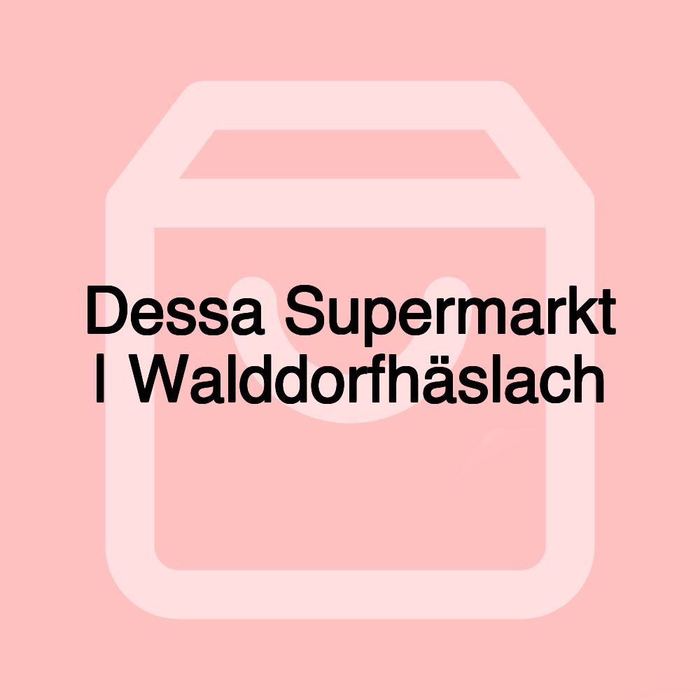 Dessa Supermarkt | Walddorfhäslach