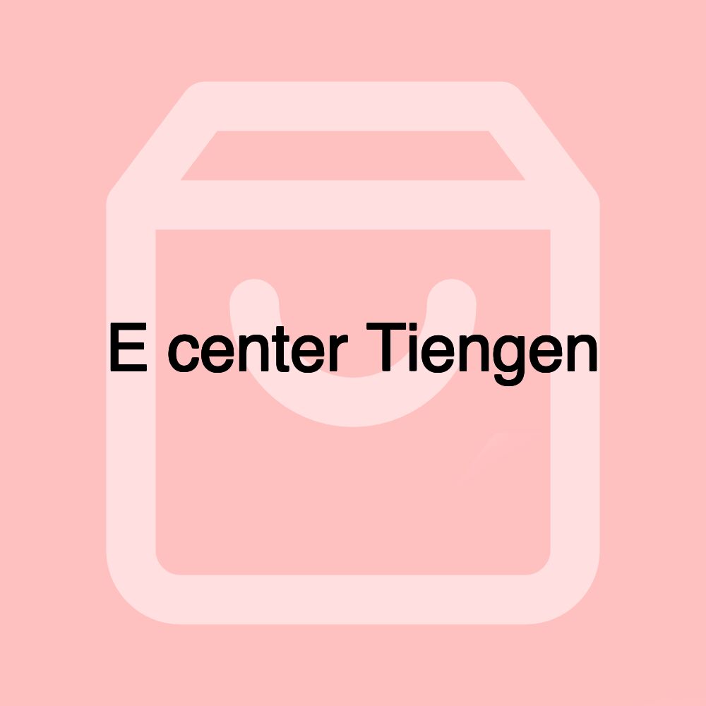 E center Tiengen