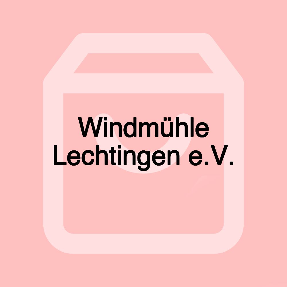 Windmühle Lechtingen e.V.