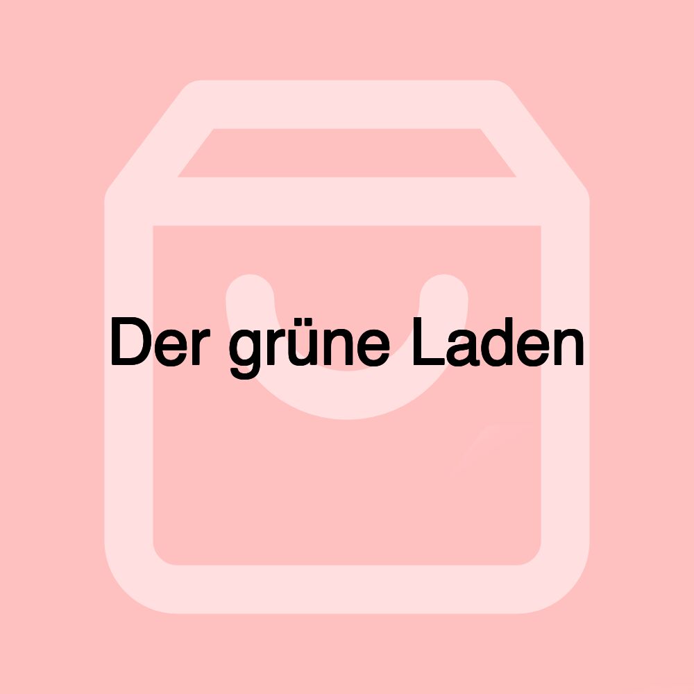 Der grüne Laden Der grüne Laden