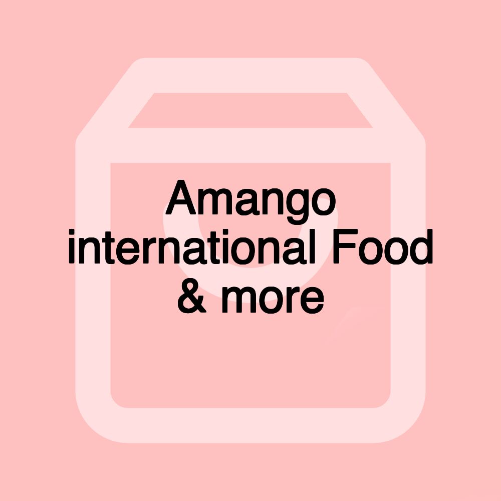 Amango international Food & more