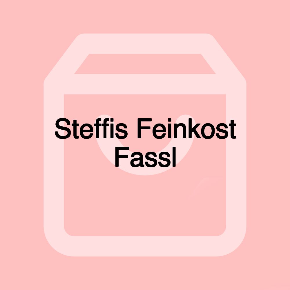 Steffis Feinkost Fassl