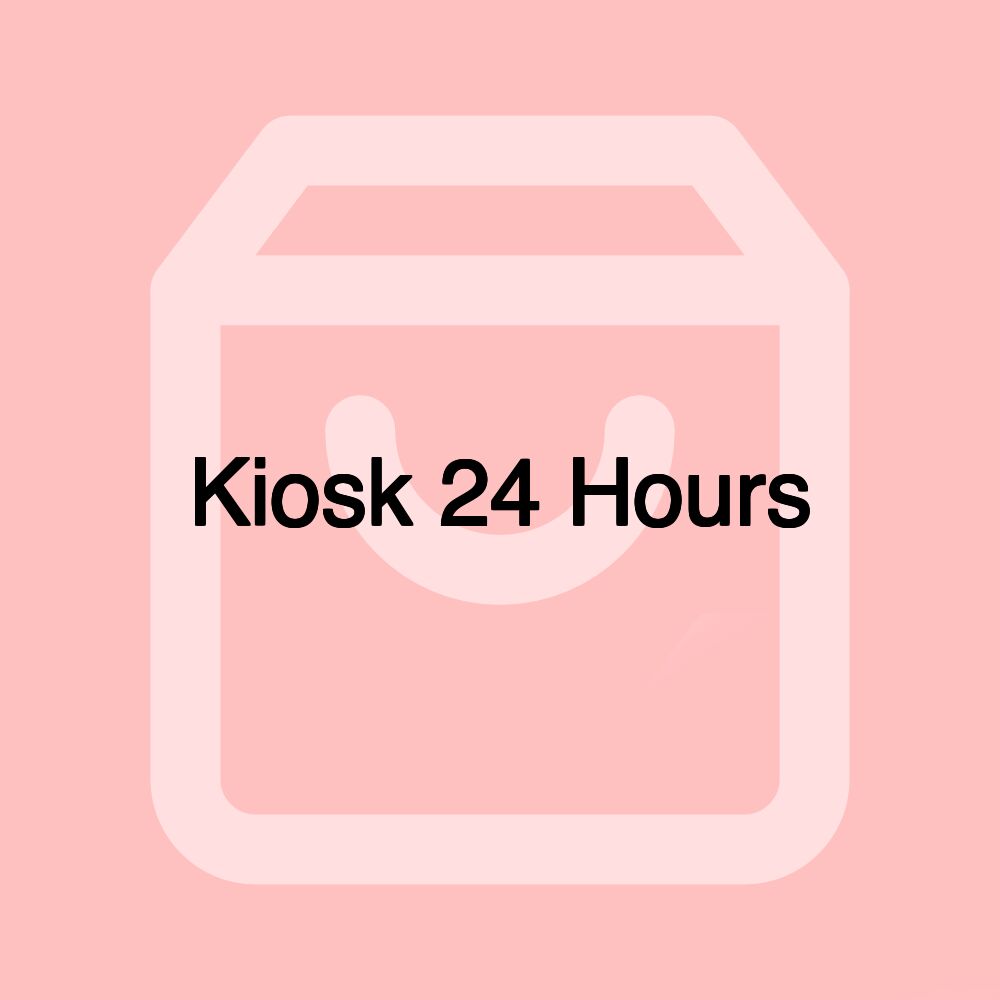 Kiosk 24 Hours