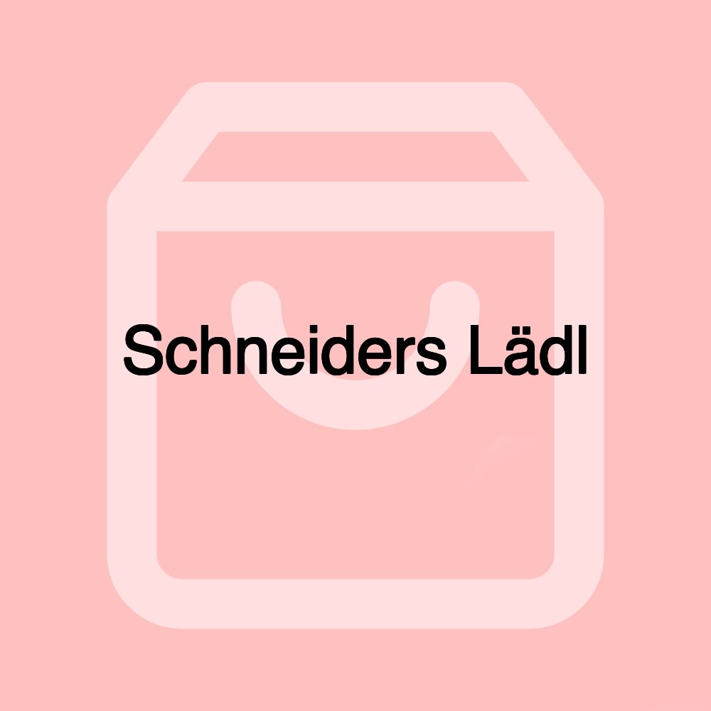 Schneiders Lädl Schneiders Lädl