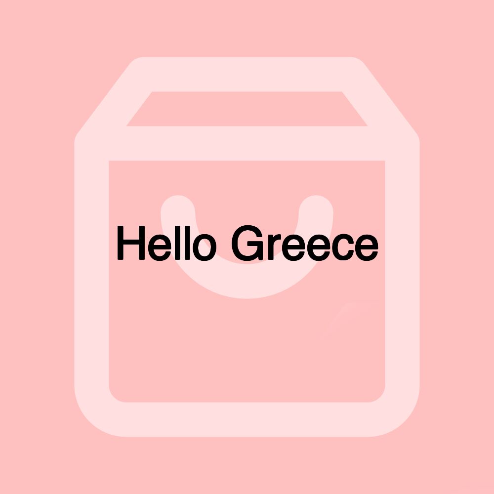 Hello Greece