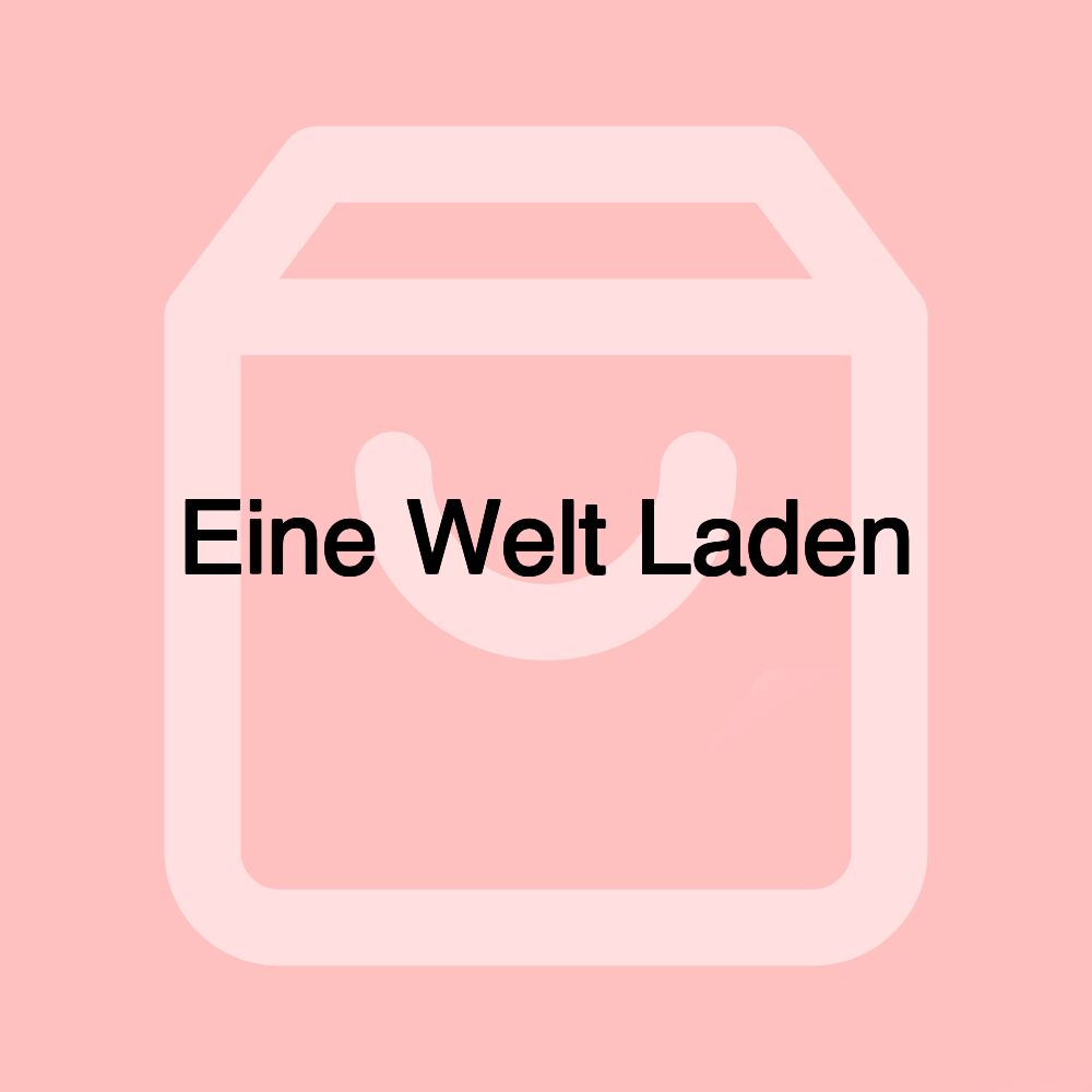 Eine Welt Laden Eine Welt Laden