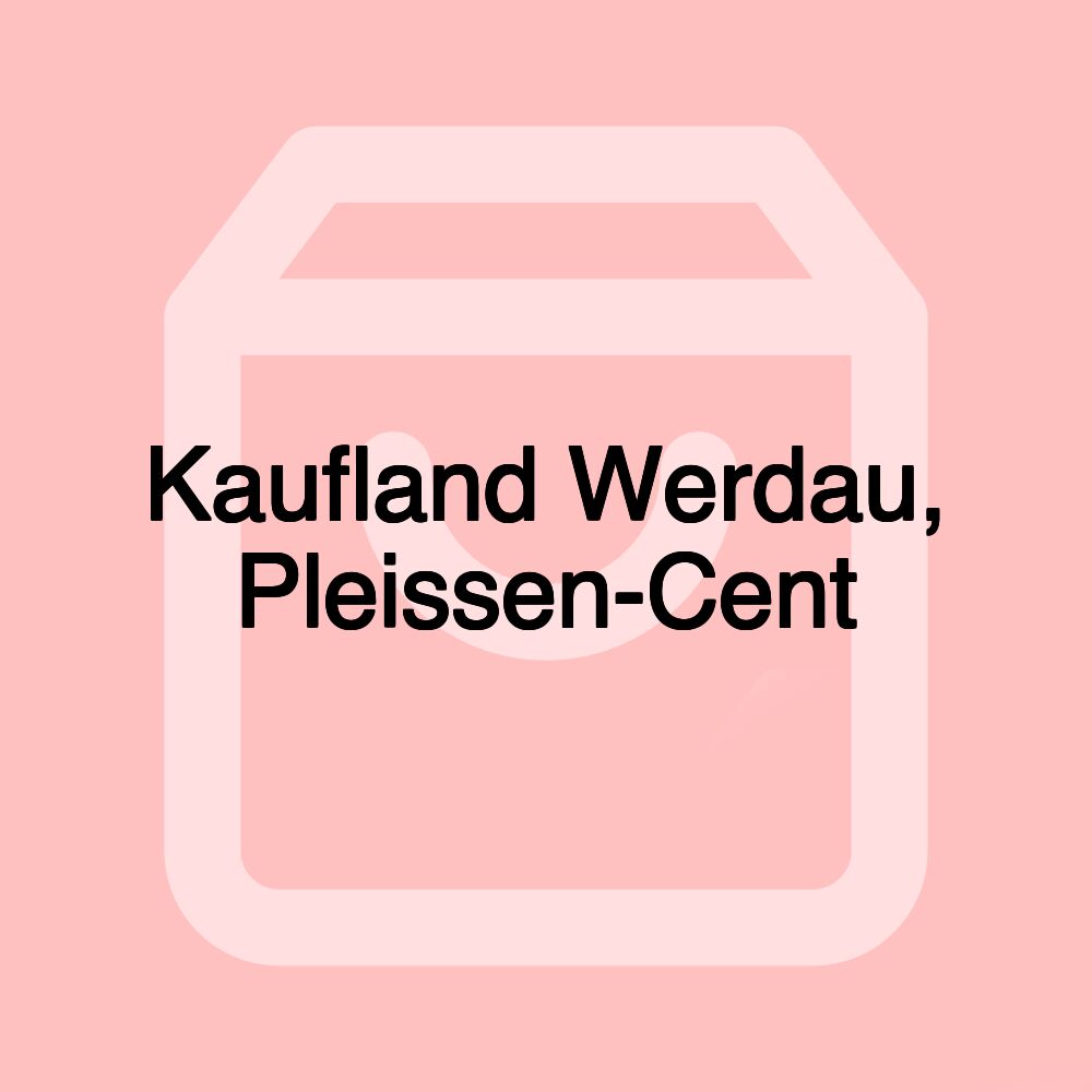 Kaufland Werdau, Pleissen-Center