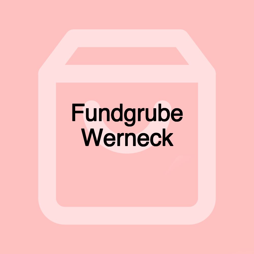 Fundgrube Werneck Fundgrube Werneck