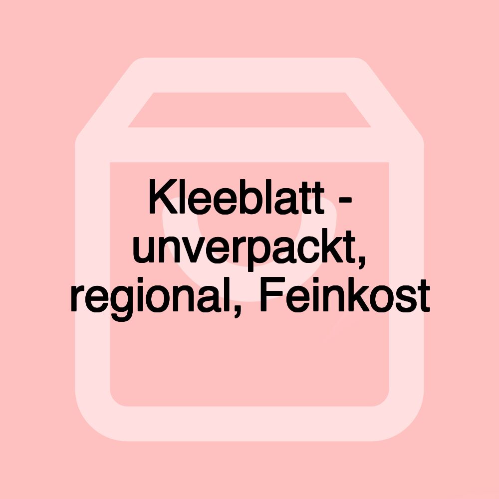 Kleeblatt - unverpackt, regional, Feinkost