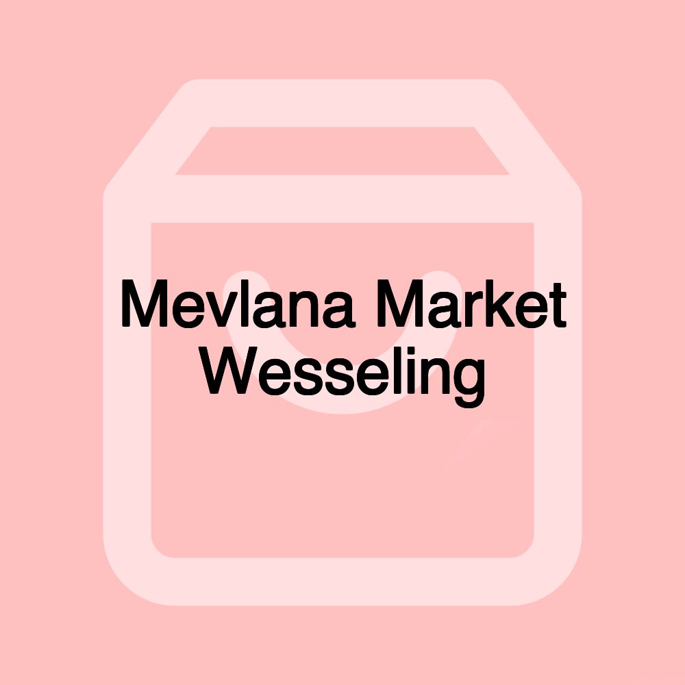 Mevlana Market Wesseling