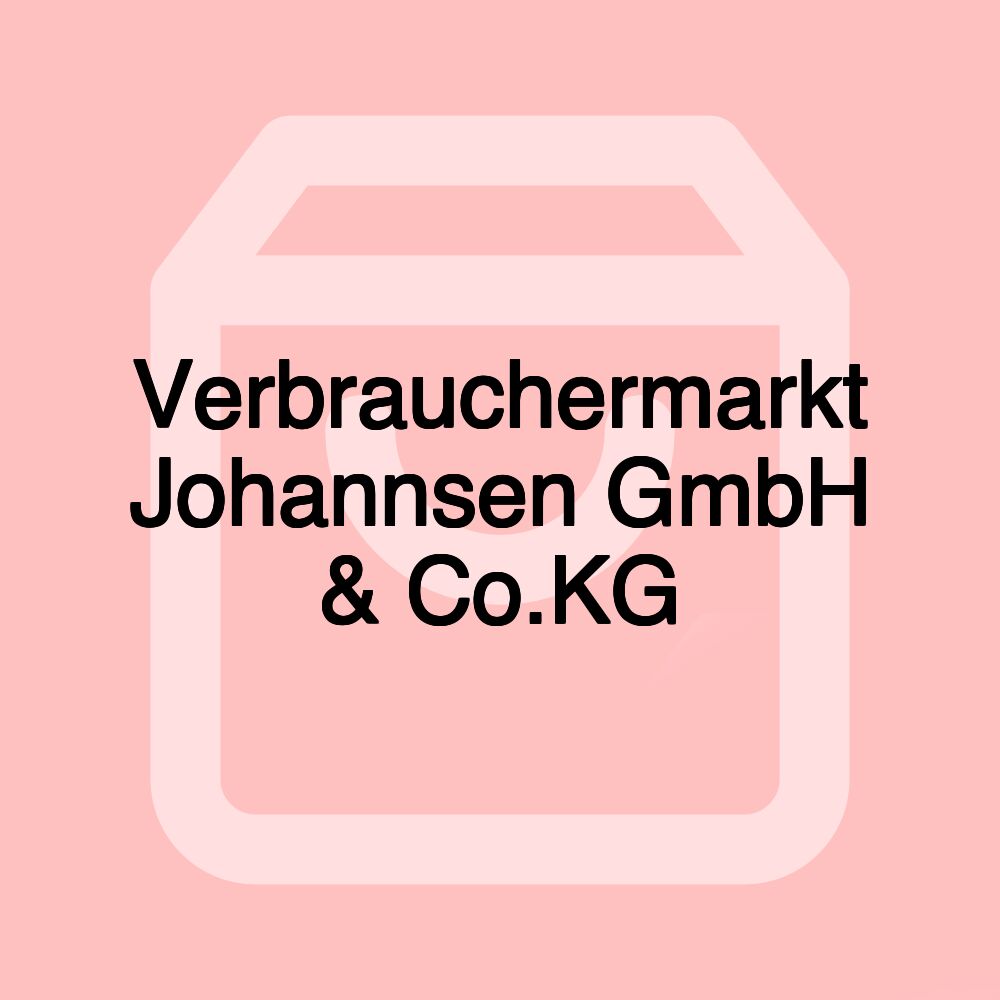 Verbrauchermarkt Johannsen GmbH & Co.KG