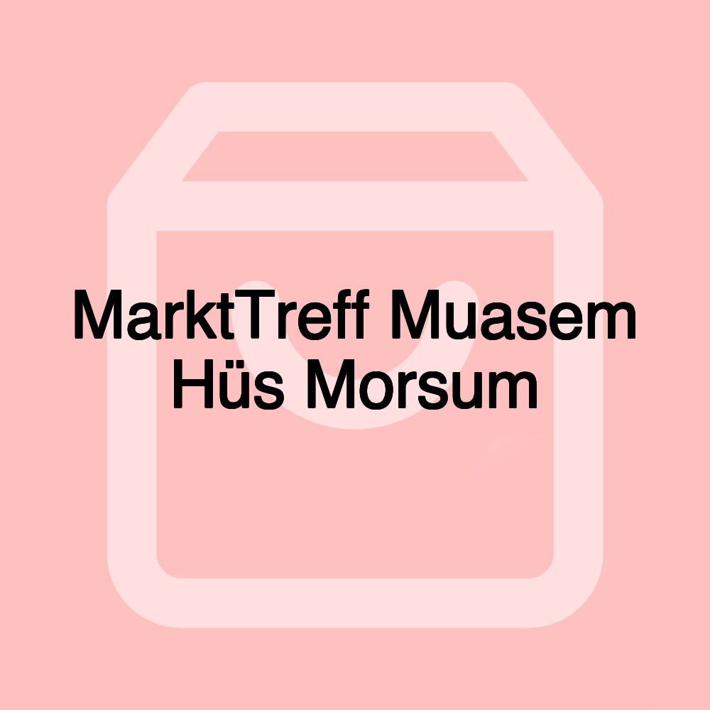 MarktTreff Muasem Hüs Morsum MarktTreff Muasem Hüs Morsum