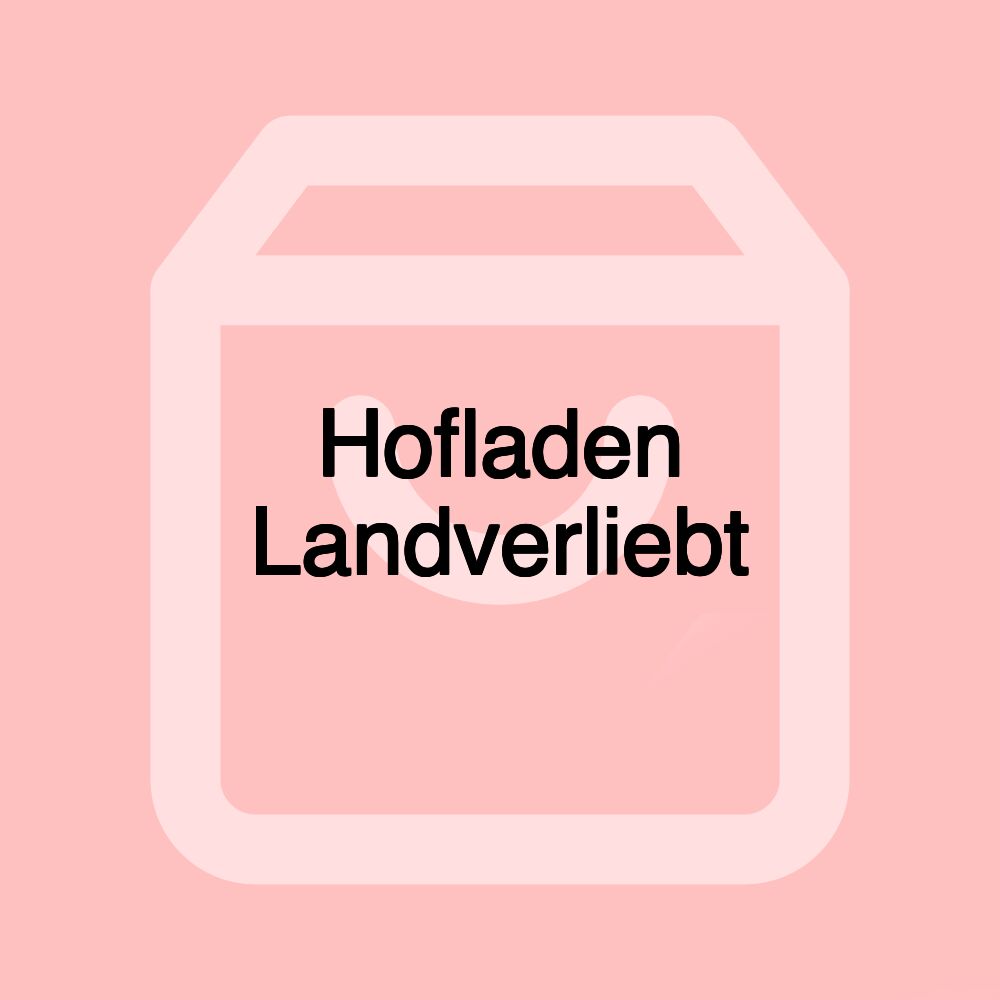 Hofladen Landverliebt