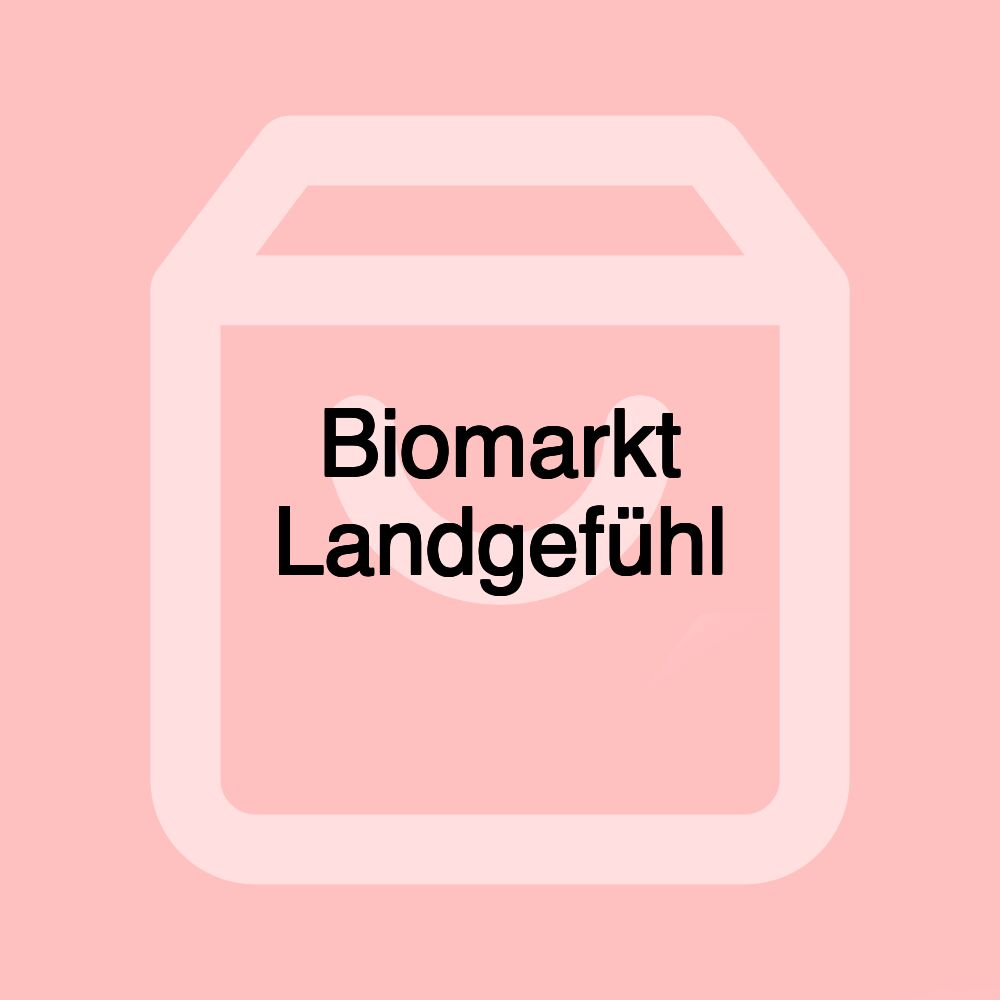Biomarkt Landgefühl