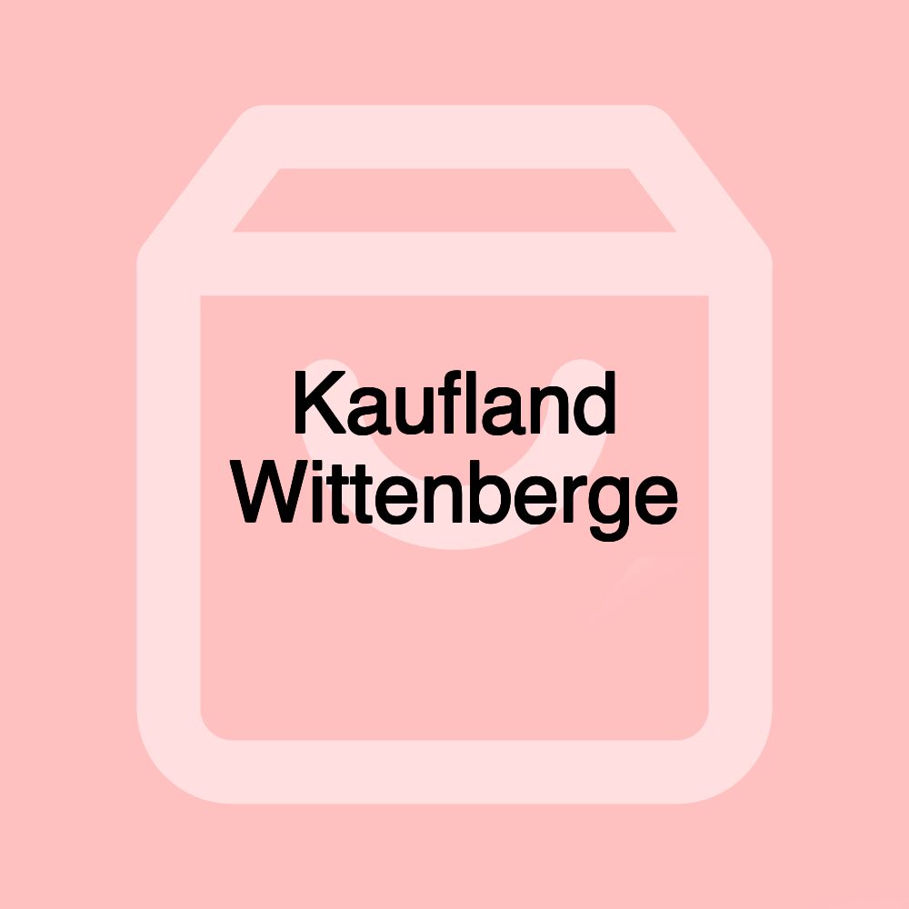 Kaufland Wittenberge Kaufland Wittenberge
