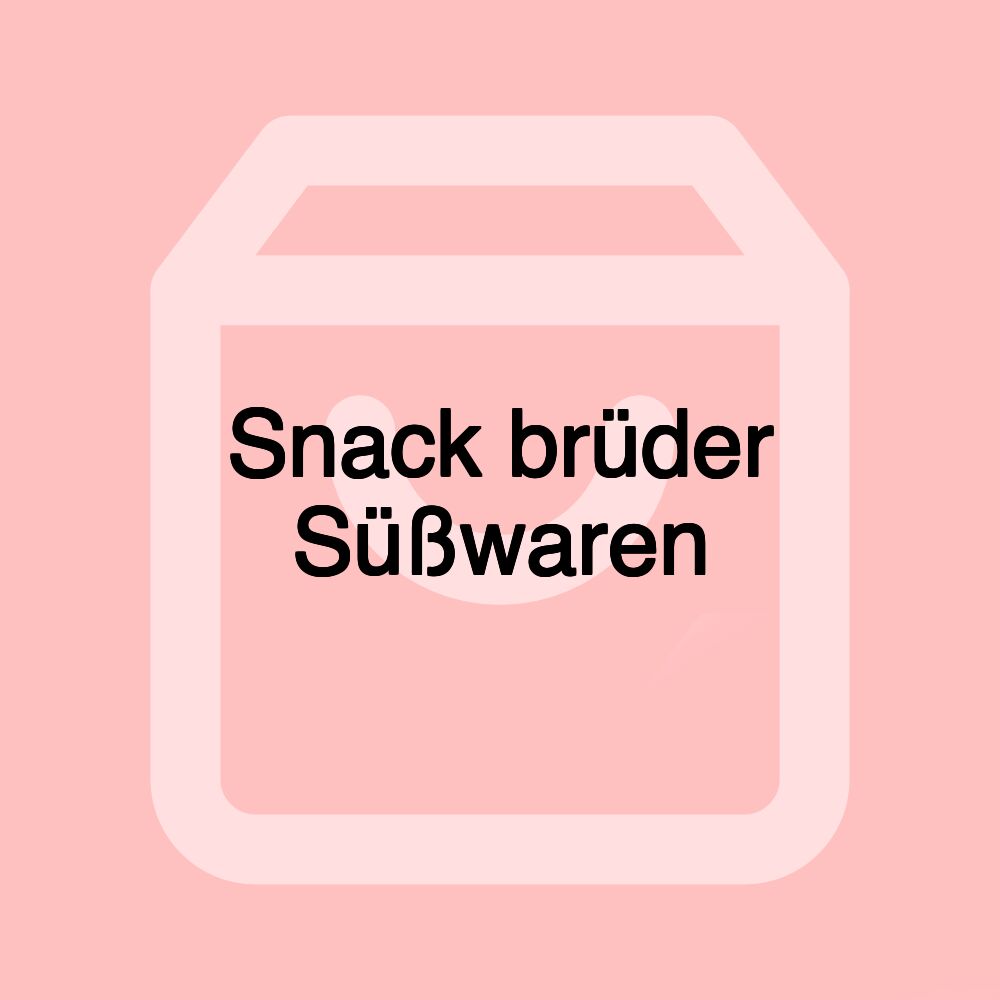 Snack brüder Süßwaren Snack brüder Süßwaren