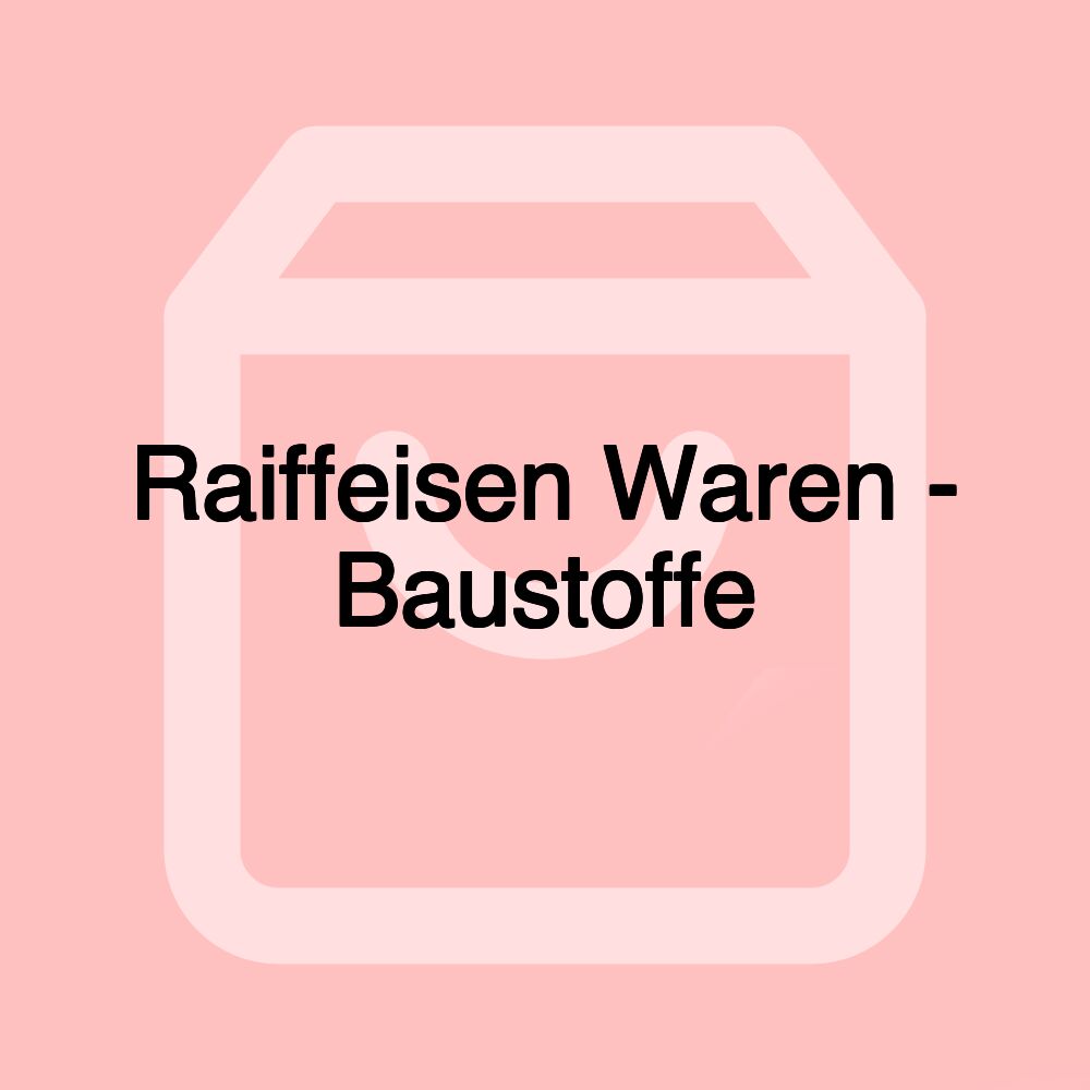 Raiffeisen Waren - Baustoffe