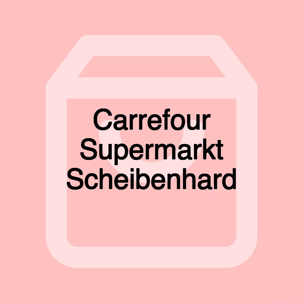 Carrefour Supermarkt Scheibenhard