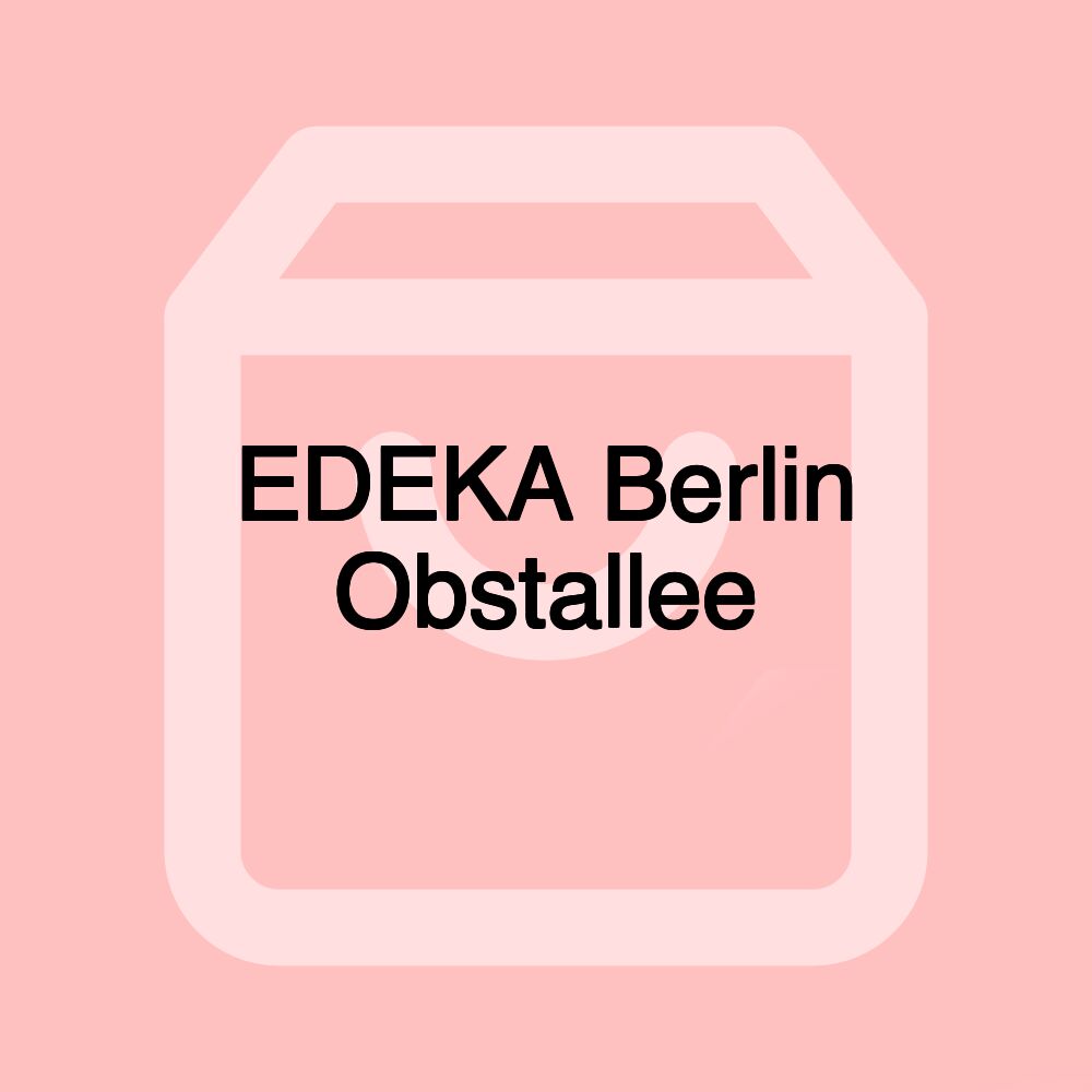 EDEKA Berlin Obstallee EDEKA Berlin Obstallee