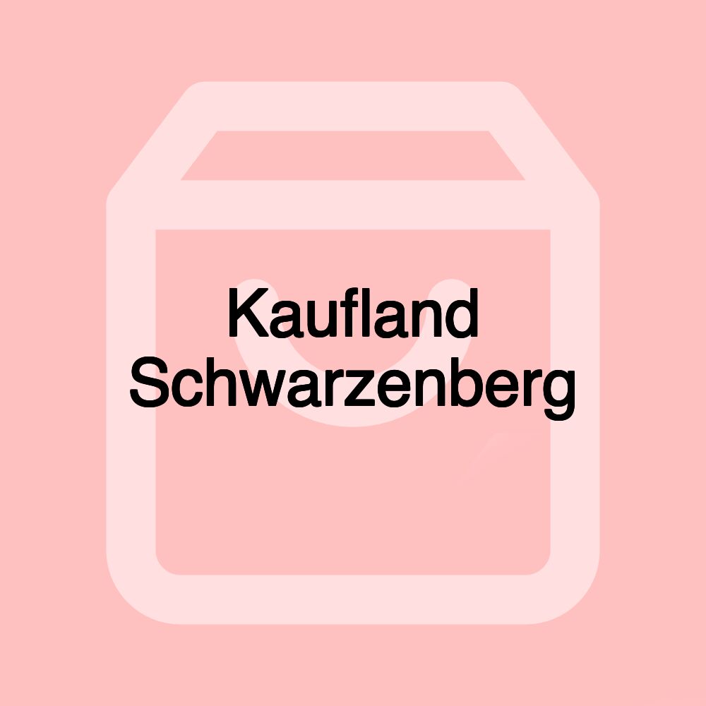 Kaufland Schwarzenberg Kaufland Schwarzenberg