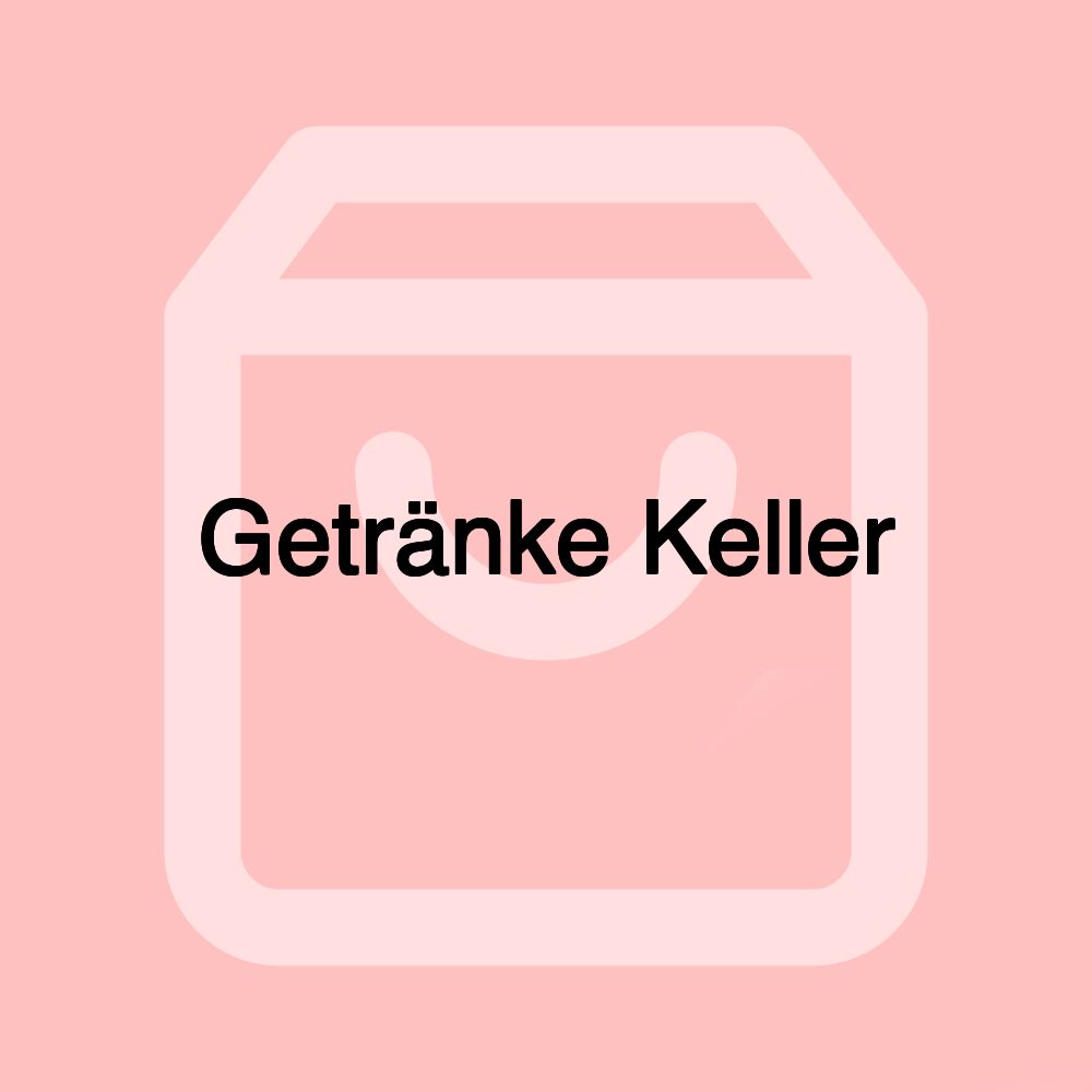 Getränke Keller Getränke Keller