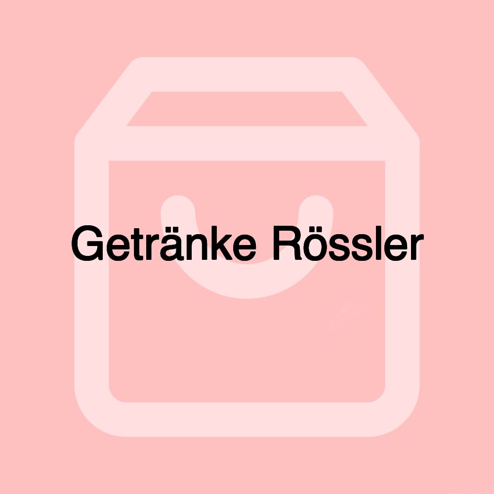 Getränke Rössler