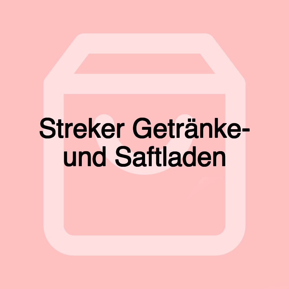Streker Getränke- und Saftladen Streker Getränke- und Saftladen