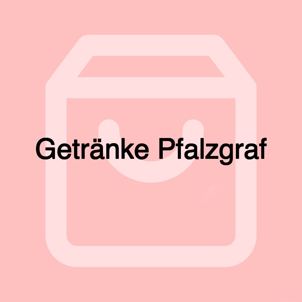 Getränke Pfalzgraf Getränke Pfalzgraf